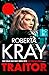 Traitor by Roberta Kray