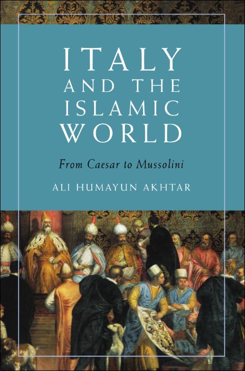 Italy and the Islamic World: From Caesar to Mussolini (Hardcover)