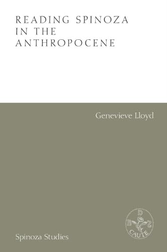 Reading Spinoza in the Anthropocene (Spinoza Studies)