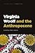 Virginia Woolf and the Anthropocene by Peter Adkins