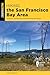 Hiking the San Francisco Bay Area: A Guide to the Bay Area's Greatest Hiking Adventures
