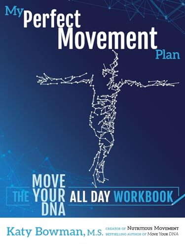 My Perfect Movement Plan: The Move Your DNA All Day Workbook (Paperback)