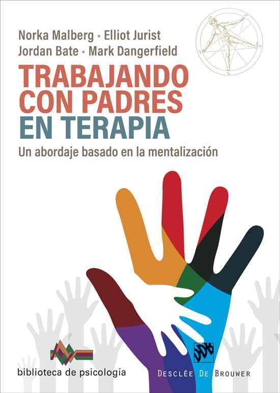 Trabajando con padres en terapia. Un abordaje basado en la mentalización (Paperback)