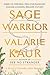 Sage Warrior: Wake to Oneness, Practice Pleasure, Choose Courage, Become Victory (The Revolutionary Love Project)