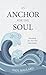 An Anchor for the Soul