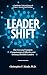 Leader Shift by Christopher P. Meade PhD