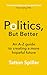 Politics But Better by Tatton Spiller
