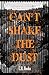 Can't Shake the Dust