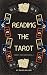 Reading The Tarot: Tarot Fo...