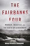 Book cover for The Fairbanks Four: Murder, Injustice, and the Birth of a Movement