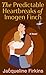 The Predictable Heartbreaks of Imogen Finch: A Novel (Thorndike Press Large Print Softcover Romance and Women's Fiction)
