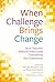 When Challenge Brings Chang...