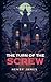 The Turn of the Screw: Or, The Haunting of Bly Manor (Annotated)