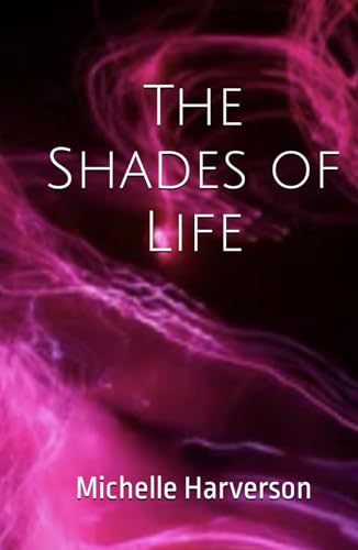 The Shades of Life: Poetry and Prose (Hardcover)