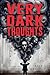 Very Dark Thoughts