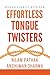 Effortless Tongue Twisters-...