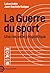 La guerre du sport: Une nouvelle géopolitique