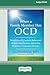 When a Family Member Has OCD: Mindfulness and Cognitive Behavioral Skills to Help Families Affected by Obsessive-Compulsive Disorder [Standard Large Print 16 Pt Edition]