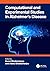 Computational and Experimental Studies in Alzheimer's Disease by Kunal Bhattacharya