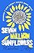 Seven Million Sunflowers