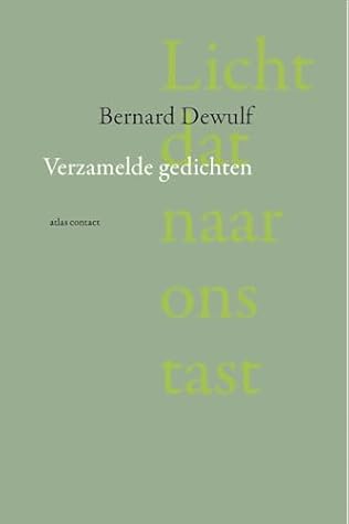 Licht dat naar ons tast: verzamelde gedichten