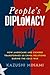 People's Diplomacy: How Americans and Chinese Transformed US-China Relations during the Cold War (The United States in the World)