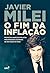 O fim da inflação: propostas anarcocapitalistas para resgatar a economia de uma nação em crise (Portuguese Edition)