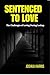 Sentenced To Love : The Cha...