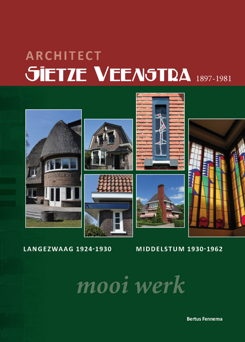 Architect Sietze Veenstra, 1897-1981: Een talentrijk vakman (Paperback)