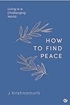 HOW TO FIND PEACE...