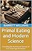 Primal Eating and Modern Sc...