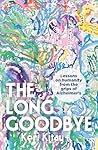 The Long Goodbye:...
