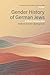 Gender History of German Jews by Stefanie Schüler-Springorum