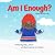 Am I Enough?: a From The Gr...