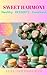SWEET HARMONY - Healthy DESSERTS Cookbook by Lulu Goldsworth