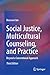 Social Justice, Multicultural Counseling, and Practice: Beyond a Conventional Approach