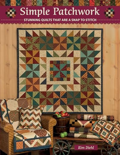 Simple Patchwork: Stunning Quilts That Are a Snap to Stitch (Kindle Edition)