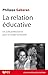 La relation éducative: NOUV...