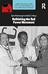 Rethinking the Red Power Movement (American Social and Political Movements of the 20th Century) Rethinking the Red Power Movement (American Social and Political Movements of the 20th Century)