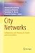 City Networks: Collaboratio...