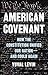 American Covenant: How the Constitution Unified Our Nation—and Could Again