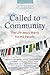 Called to Community: The Life Jesus Wants for His People (Second Edition)
