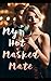 My Hot Masked Mate（Part I） by T.H. Jessica
