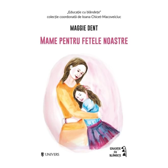 Mame pentru fetele noastre (Romanian Edition)