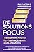 The Solutions Focus, 3rd ed...