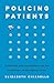 Policing Patients: Treatmen...