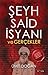 Şeyh Said İsyanı ve Gerçekler