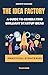 The Idea Factory: A Guide t...