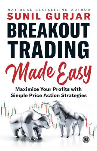Breakout Trading Made Easy: Maximize Your Profits with Simple Price Action Strategies (Kindle Edition)