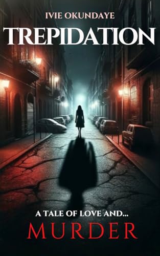 Trepidation: A Tale Of Love... And Murder (Kindle Edition)
